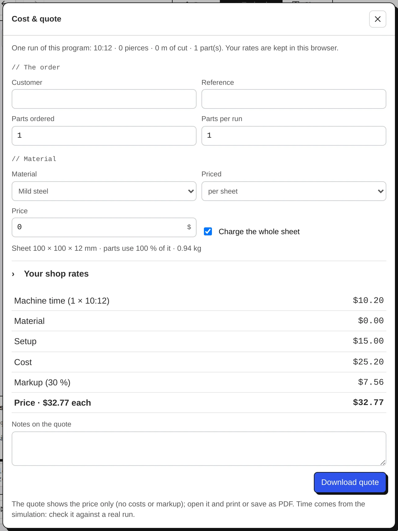 Cost and quote: the order, the material, your shop rates, the cost, markup and price.
