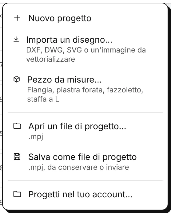 Il menu File: nuovo progetto, importa, pezzo da misure, apri e salva, i progetti del tuo account.