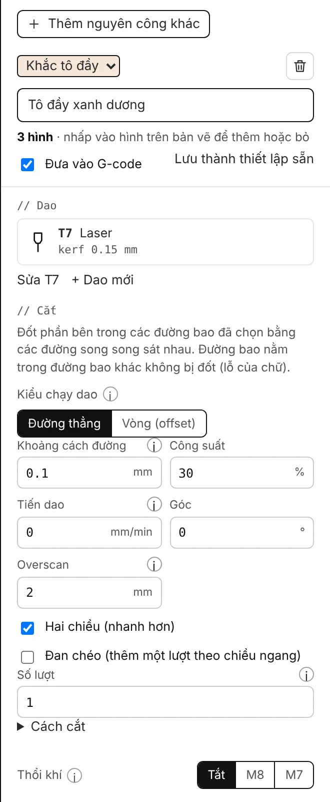 Một layer Khắc tô đầy: kiểu chạy (đường thẳng hoặc vòng), khoảng cách đường, công suất, tốc độ tiến dao, góc, overscan, đan chéo, số lượt.