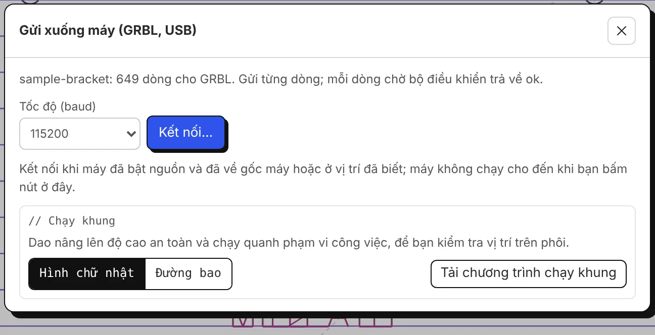 Gửi xuống máy: tốc độ, kết nối và chạy khung (hình chữ nhật hoặc đường bao).
